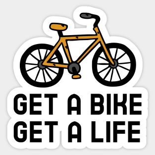 Get A Bike Get A Life - Cycling Sticker